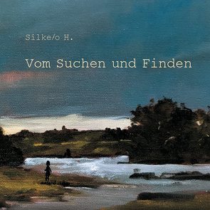 Vom Suchen und Finden von H.,  Silke/o