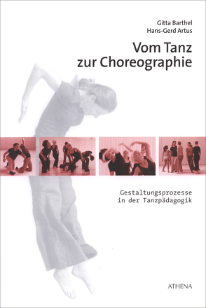Vom Tanz zur Choreographie von Artus,  Hans G, Barthel,  Gitta