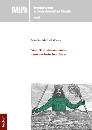 Vom Transhumanismus zum technischen Staat von Wieser,  Matthias Michael
