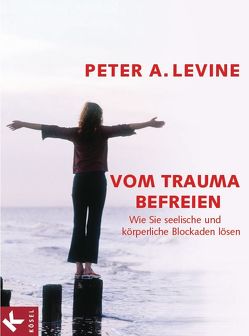 Vom Trauma befreien von Jahn,  Judith, Levine,  Peter A.