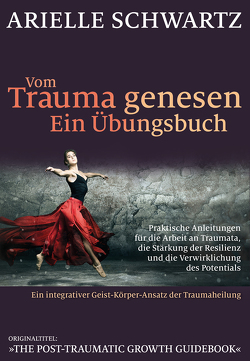 Vom Trauma genesen – ein Übungsbuch von Höhr,  Hildegard, Kierdorf,  Theo, Schwartz,  Arielle