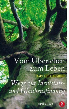 Vom Überleben zum Leben von Frielingsdorf,  Karl