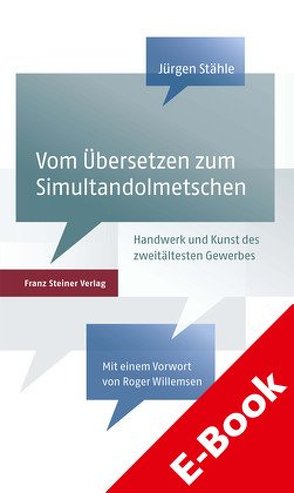 Vom Übersetzen zum Simultandolmetschen von Stähle,  Jürgen, Willemsen,  Roger