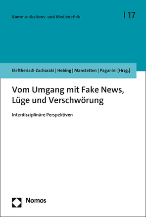 Vom Umgang mit Fake News, Lüge und Verschwörung von Eleftheriadi-Zacharaki,  Sofia, Hebing,  Sönke, Manstetten,  Gerald, Paganini,  Simone