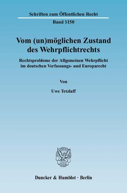 Vom (un)möglichen Zustand des Wehrpflichtrechts. von Tetzlaff,  Uwe