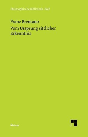 Vom Ursprung sittlicher Erkenntnis von Brentano,  Franz, Kraus,  Oskar