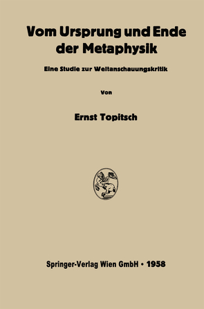 Vom Ursprung und Ende der Metaphysik von Topitsch,  Ernst