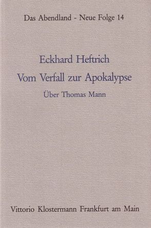 Vom Verfall zur Apokalypse von Heftrich,  Eckhard