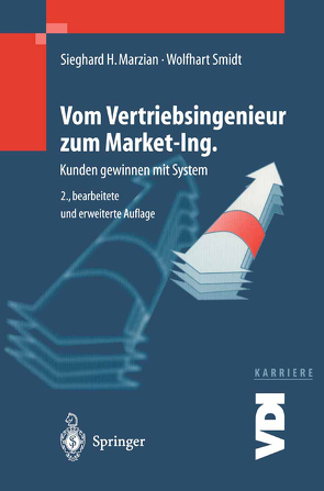 Vom Vertriebsingenieur zum Market-Ing. von Marzian,  Sieghard H., Smidt,  Wolfhart