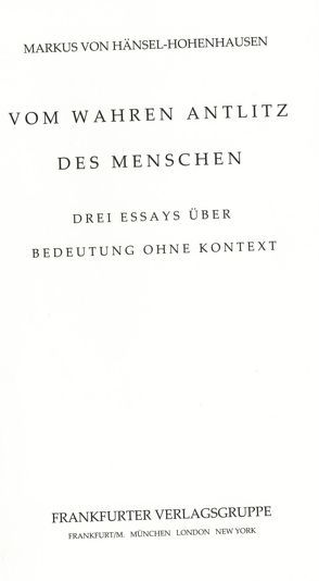 Vom wahren Antlitz des Menschen von Hänsel-Hohenhausen,  Markus von