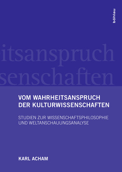 Vom Wahrheitsanspruch der Kulturwissenschaften von Acham,  Karl