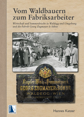 Vom Waldbauern zum Fabriksarbeiter von Katzer,  Johannes