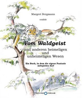 Vom Waldgeist und anderen heimeligen und unheimeligen Wesen von Bergmann,  Margaret