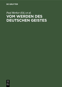 Vom Werden des deutschen Geistes von Merker,  Paul, Stammler,  Wolfgang