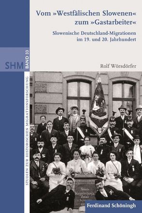 Vom „Westfälischen Slowenen“ zum „Gastarbeiter“ von Oltmer,  Jochen, Wörsdörfer,  Rolf