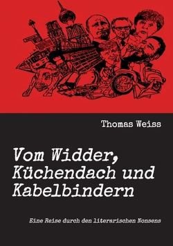Vom Widder, Küchendach und Kabelbindern von Weiss,  Thomas
