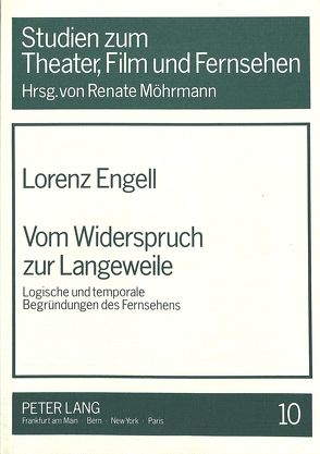 Vom Widerspruch zur Langeweile von Engell,  Lorenz