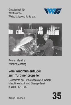 Vom Windmühlenflügel zum Turbinenpropeller von Mensing,  Roman, Mensing,  Wilhelm