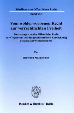 Vom wohlerworbenen Recht zur verrechtlichten Freiheit. von Malmendier,  Bertrand