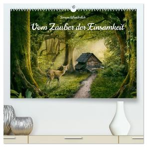 Vom Zauber der Einsamkeit (hochwertiger Premium Wandkalender 2024 DIN A2 quer), Kunstdruck in Hochglanz von Wunderlich,  Simone