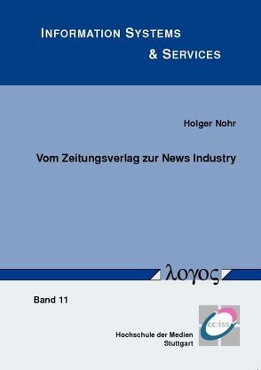 Vom Zeitungsverlag zur News Industry von Nohr,  Holger
