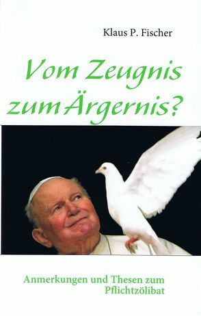 Vom Zeugnis zum Ãrgernis? von Fischer,  Klaus P.