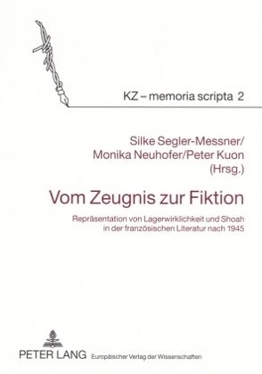 Vom Zeugnis zur Fiktion von Kuon,  Peter, Neuhofer,  Monika, Segler-Meßner,  Silke