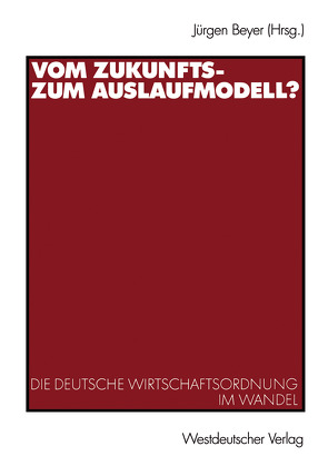 Vom Zukunfts- zum Auslaufmodell? von Beyer,  Jürgen