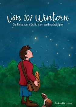 Von 107 Wintern- die Reise zum nördlichsten Weihnachtsgipfel von Herrmann,  Andrea