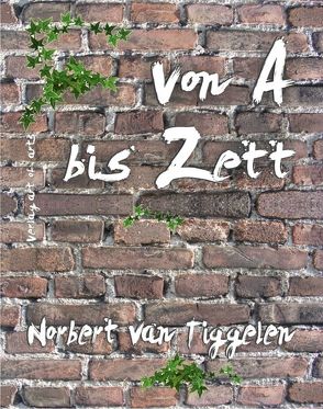 Von A bis Zett von Tiggelen,  Norbert van