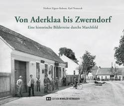 Von Aderklaa bis Zwerndorf von Eigner-Kobenz,  Herbert, Nemecek,  Karl