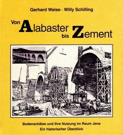 Von Alabaster bis Zement von Schilling,  Willy, Weise,  Gerhard