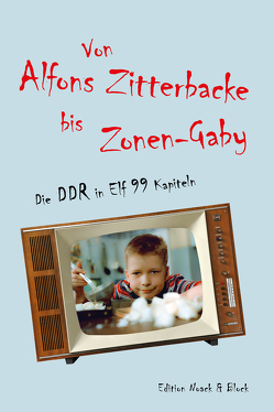 Von Alfons Zitterbacke bis Zonen-Gaby von Storz,  Coretta, Witzlack-Makarevich,  Kai, Wulff,  Nadja