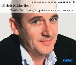 Von allem Anfang an (4CDs) von Hein,  Christoph, Meyenburg,  Petra, Mühe,  Ulrich