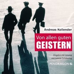 Von allen guten Geistern von Kollender,  Andreas, Schliesing,  Leonie