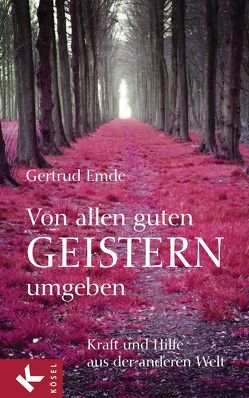 Von allen guten Geistern umgeben von Emde,  Gertrud