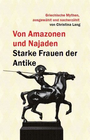 Von Amazonen und Najaden von Christina,  Lang