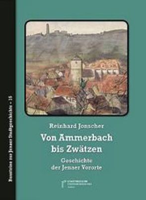 Von Ammerbach bis Zwätzen von Jonscher,  Reinhard