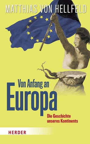 Von Anfang an Europa von Hellfeld,  Matthias von