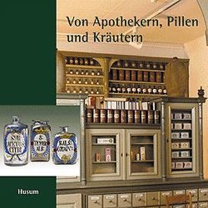 Von Apothekern, Pillen und Kräutern von Botha,  Cornelia, Hinrichsen,  Torkild, Jodat,  Burkhard, Kaufmann,  Gerhard
