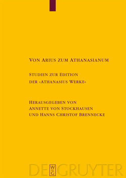 Von Arius zum Athanasianum von Brennecke,  Hanns Christof, Stockhausen,  Annette von