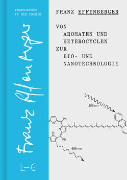 Von Aromaten und Heterocyclen zur Bio- und Nanotechnologie von Effenberger,  Franz