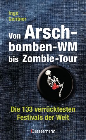 Von Arschbomben-WM bis Zombie-Tour von Gentner,  Ingo