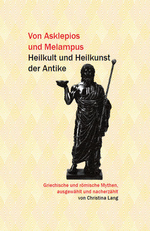 Von Asklepios und Melampus von Lang,  Christina