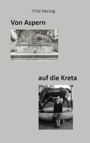 Von Aspern auf die Kreta von Herzog,  Fritz