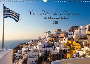 Von Athen bis Amorgos – Die Kykladen entdecken (Wandkalender 2018 DIN A3 quer) von Webeler,  Janita