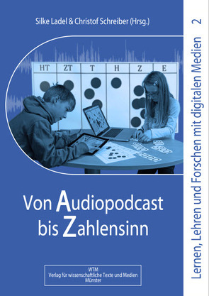 Von Audiopodcast bis Zahlensinn von Ladel,  Silke, Schreiber,  Christof