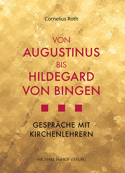 Von Augustinus bis Hildegard von Bingen von Roth,  Cornelius