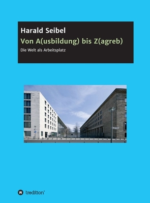 Von A(usbildung) bis Z(agreb) von Seibel,  Harald