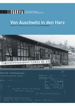 Von Auschwitz in den Harz. Sinti und Roma im KZ-Mittelbau-Dora von Stiftung Gedenkstätten Buchenwald u. Mittelbau-Dora, Wagner,  Jens-Christian